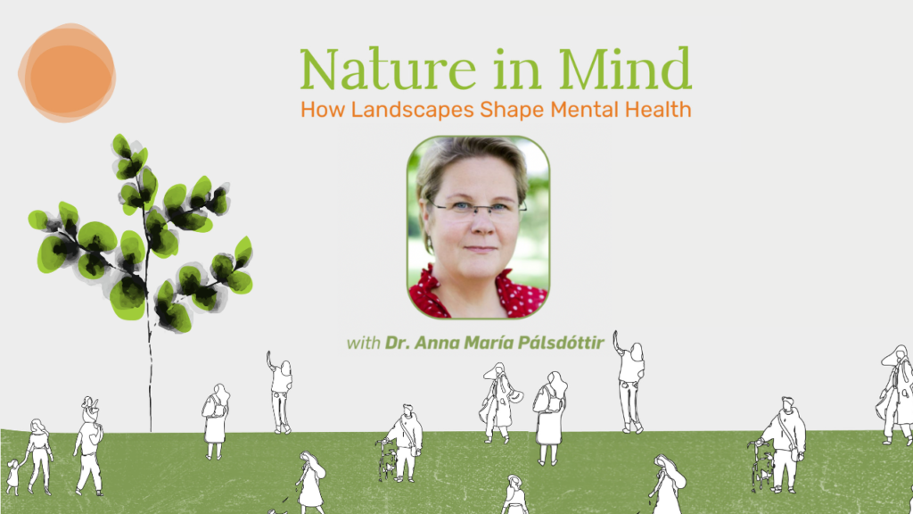 Nature in Mind: An Interview with Dr. Anna María Pálsdóttir