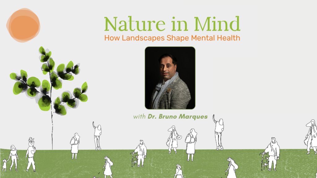 Nature in Mind: Interview with Dr. Bruno Marques